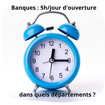 Banques : les départements où les agences ouvrent – de 5 h/jour