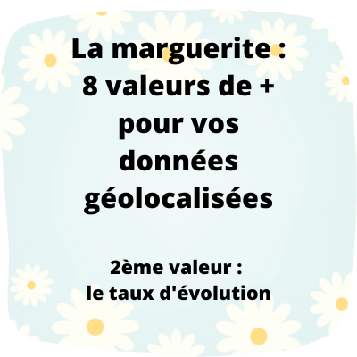 Données géolocalisées : 8 valeurs de plus. 2/8 : le « taux d&rsquo;évolution »